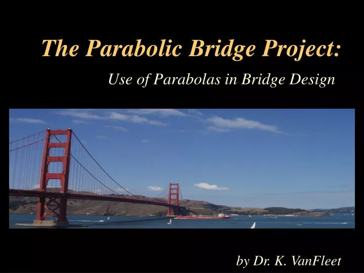 the parabolic bridge project