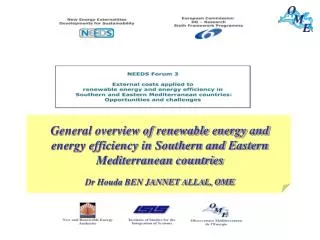ENERGY IN THE MEDITERRANEAN REGION: Situation and prospects Dr Houda BEN JANNET ALLAL, OME