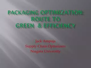 Packaging OPTIMIZATION: Route to GREEN &amp; Efficiency