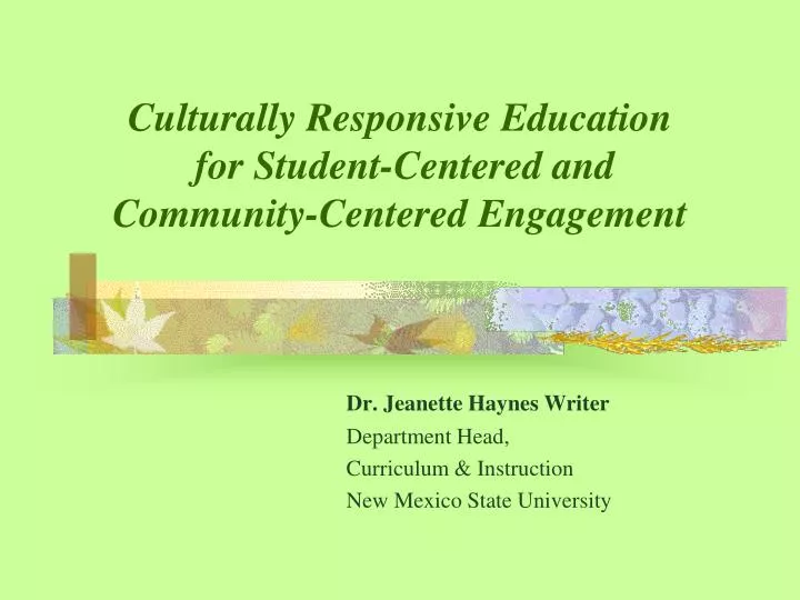 culturally responsive education for student centered and community centered engagement