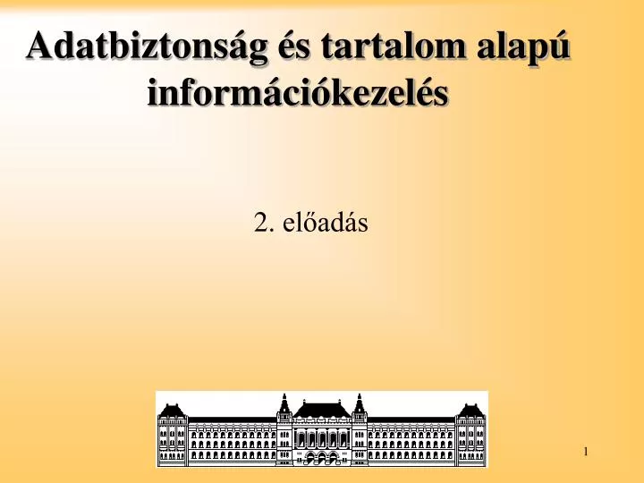 adatbiztons g s tartalom alap inform ci kezel s