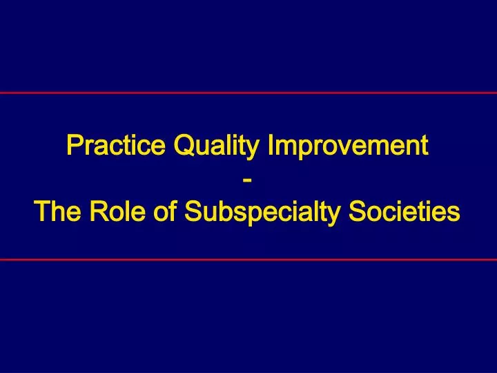 practice quality improvement the role of subspecialty societies
