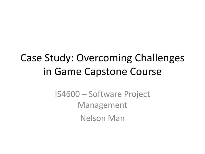 case study overcoming challenges in game capstone course