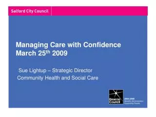 Managing Care with Confidence March 25 th 2009