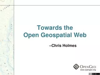 Towards the Open Geospatial Web