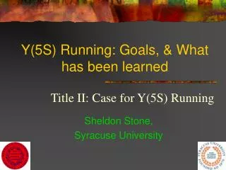 Y(5S) Running: Goals, &amp; What has been learned