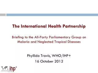Phyllida Travis, WHO/IHP+ 16 October 2012