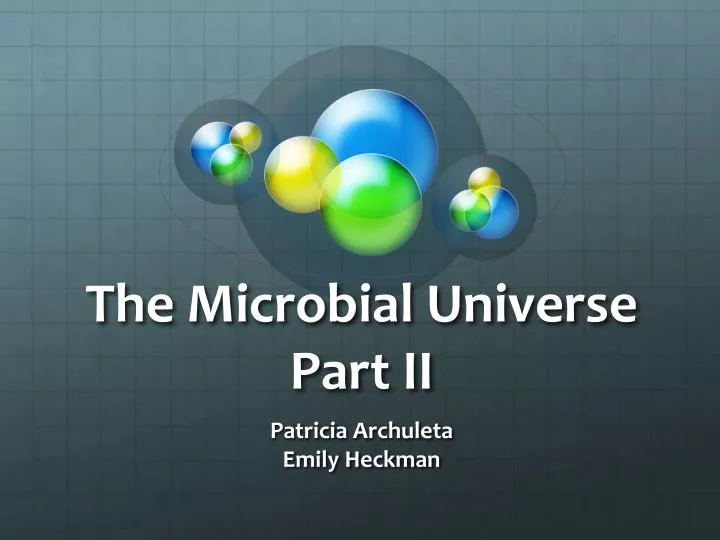 the microbial universe part ii