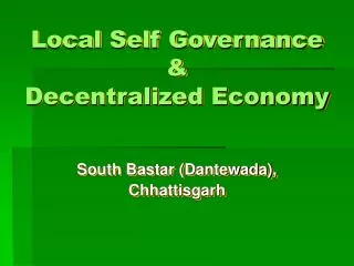 Local Self Governance &amp; Decentralized Economy