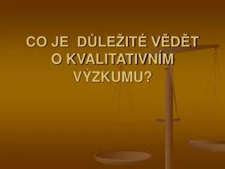 co je d le it v d t o kvalitativn m v zkumu
