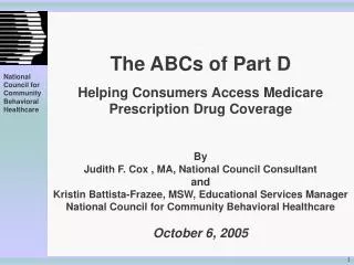 \\\ The ABCs of Part D Helping Consumers Access Medicare Prescription Drug Coverage By