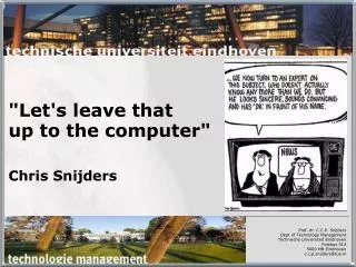 &quot;Let's leave that up to the computer&quot; Chris Snijders