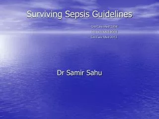 Surviving Sepsis Guidelines Crit Care Med 2004 Crit Care Med 2008 Crit Care Med 2012