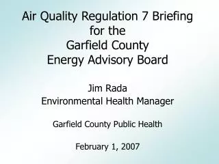 Air Quality Regulation 7 Briefing for the Garfield County Energy Advisory Board