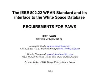 The IEEE 802.22 WRAN Standard and its interface to the White Space Database REQUIREMENTS FOR PAWS