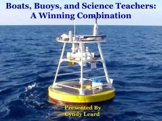 Boats, Buoys, and Science Teachers: A Winning Combination