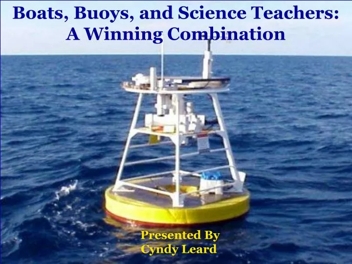 boats buoys and science teachers a winning combination