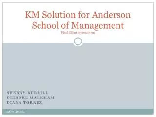 KM Solution for Anderson School of Management Final Client Presentation