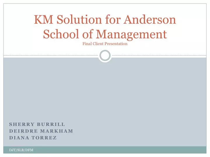 km solution for anderson school of management final client presentation