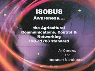 ISOBUS Awareness.... the Agricultural Communications, Control &amp; Networking ISO-11783 standard