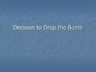 Decision to Drop the Bomb