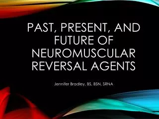 Past, present, and future of neuromuscular reversal agents