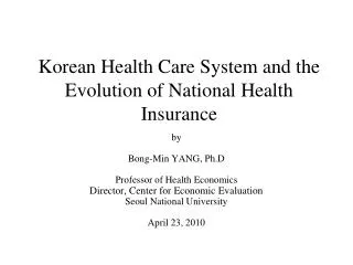 Korean Health Care System and the Evolution of National Health Insurance