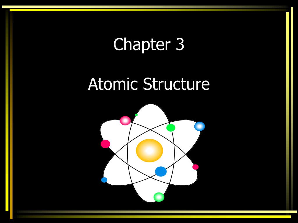 PPT - Chapter 3 Atomic Structure PowerPoint Presentation, free download ...
