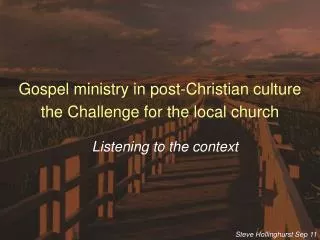 Gospel ministry in post-Christian culture the Challenge for the local church