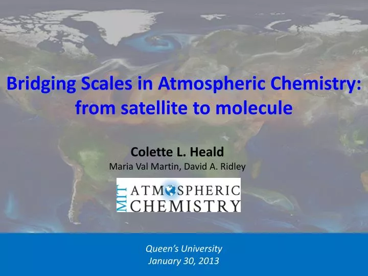 bridging scales in atmospheric chemistry from satellite to molecule