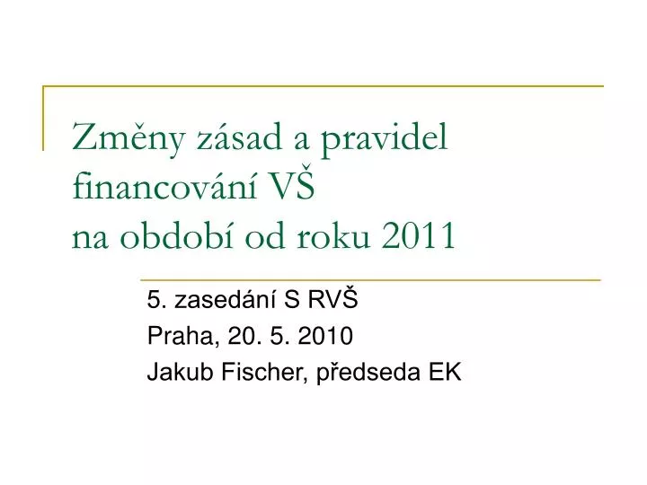 zm ny z sad a pravidel financov n v na obdob od roku 2011