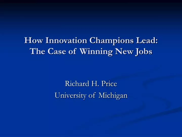 how innovation champions lead the case of winning new jobs