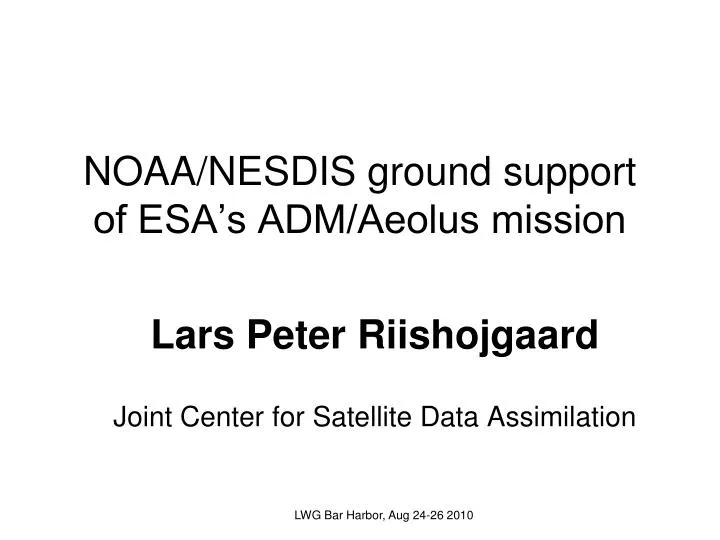 noaa nesdis ground support of esa s adm aeolus mission