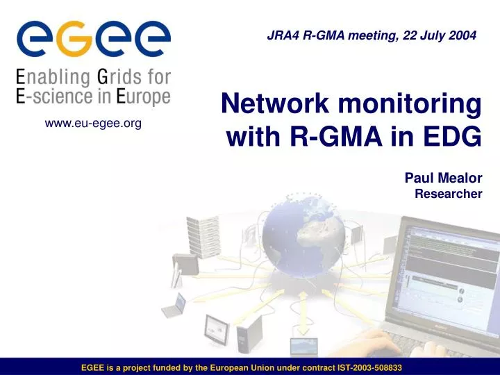 network monitoring with r gma in edg paul mealor researcher