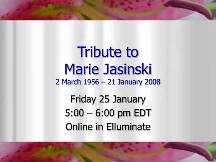 tribute to marie jasinski 2 march 1956 21 january 2008