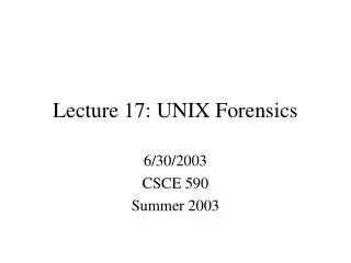 Lecture 17: UNIX Forensics