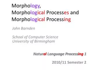 Morpho logy , Morpho log ical Process es and Morpho log ical Process ing
