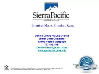 Denise Drews NMLS# 246481 Senior Loan Originator Sierra Pacific Mortgage 727.403.4531