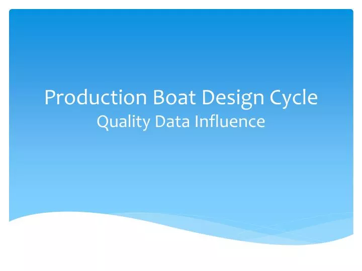 production boat design cycle quality data influence