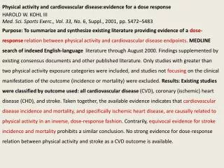 Physical activity and cardiovascular disease: evidence for a dose response HAROLD W. KOHL III