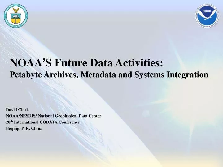 noaa s future data activities petabyte archives metadata and systems integration