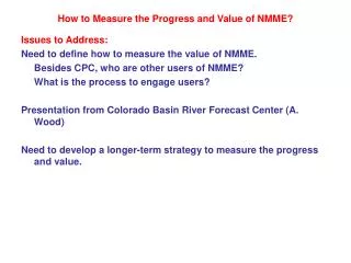 How to Measure the Progress and Value of NMME?