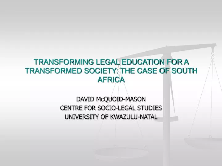 transforming legal education for a transformed society the case of south africa