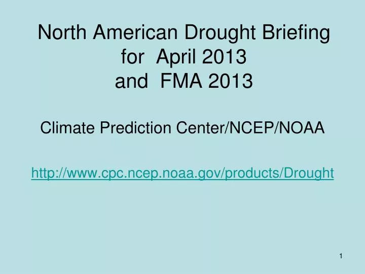 north american drought briefing for april 2013 and fma 2013