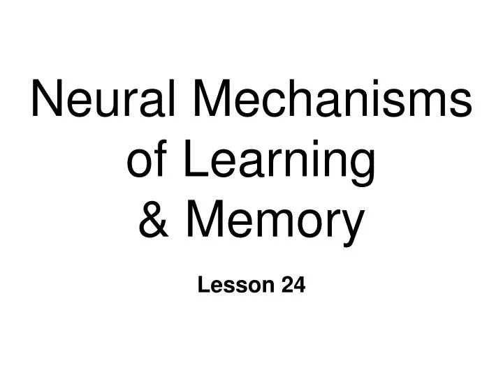 neural mechanisms of learning memory