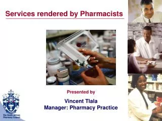 Presented by Vincent Tlala Manager: Pharmacy Practice