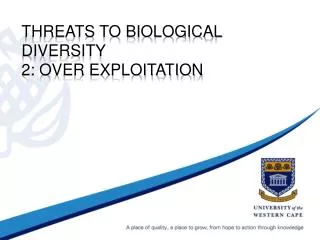 Threats to biological diversity 2: Over exploitation