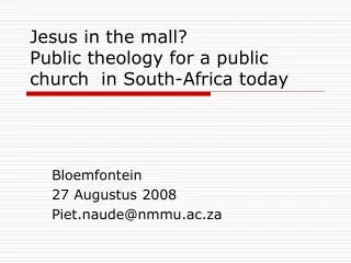 Jesus in the mall? Public theology for a public church in South-Africa today