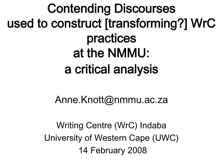 contending discourses used to construct transforming wrc practices at the nmmu a critical analysis