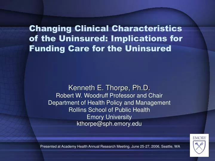 changing clinical characteristics of the uninsured implications for funding care for the uninsured